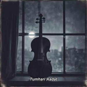Tumhari Aadat