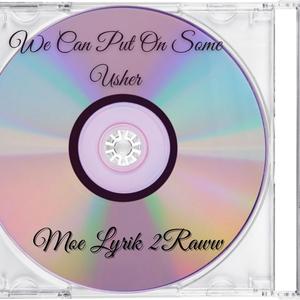 We Can Put On Some Usher