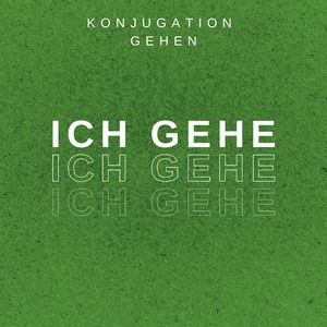 Konjugation: gehen - ich gehe
