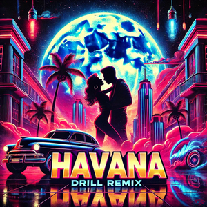 Havana (Drill Remix)