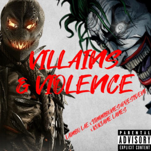 VILLAINS & VIOLENCE