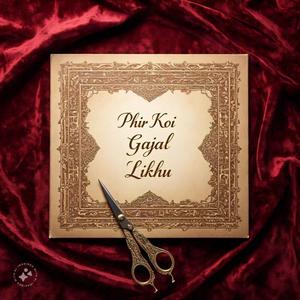 Phir Koi Gajal Likhu (feat. Anuj Lahariya) (Original)