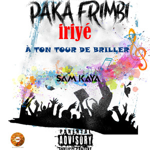 PAKA FRIMBI IRIYE [A TON TOUR DE BRILLER]