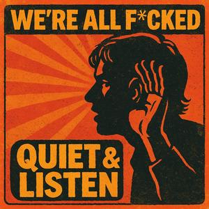 Quiet & Listen (Energized)