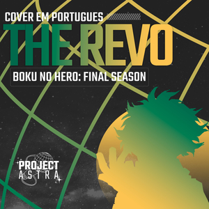 The Revo (Boku No Hero: Final Season) (Portuguese Version)