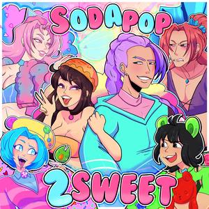 2Sweet (Soda Pop 2) (feat. Jelzyart, Jason Tanners, ivi, Kitkat, Tre Watson & NBerryPops)