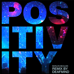 Positivity (Deafmind Remix)