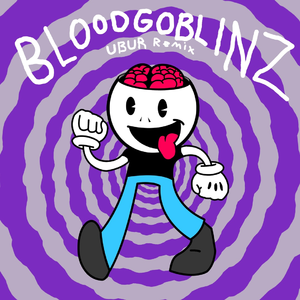 Blood Goblinz (UBUR Remix)
