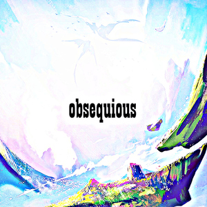 obsequious