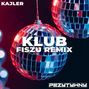 Klub (Fiszu Remix)
