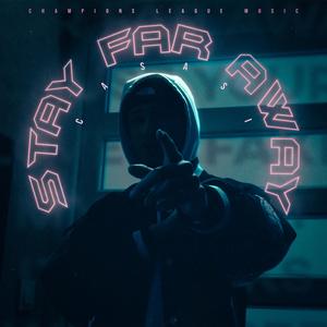Stay Far Away