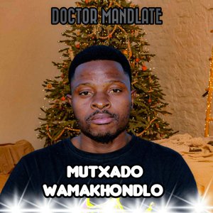 Mutxado Wamakhondlo (Doctor Mandlate)
