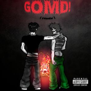 GOMD! (feat. hxxkiri, lxrdozaru, bvphxmeth & shikari) (remix)