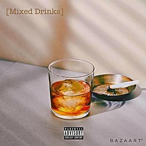 Mixed Drinks (feat. 2un4gettable)
