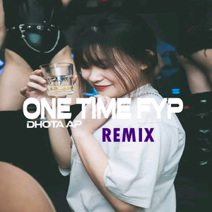 DJ ONE TIME REMIX FYP (Remix)