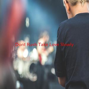 Don't Rush (Take Love Slowly) (Instrumental version originally performed by K-Ci And Jojo)