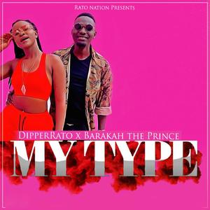 My Type, Baraka The Prince