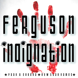 Ferguson. Indignation.