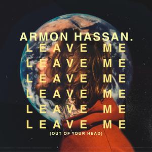 Leave Me (Out of Your Head)