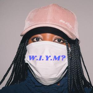 W.I.Y.M?