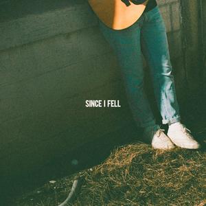 Since I Fell