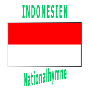 Indonesien - Indonesia Raya - Indonesische Nationalhymne ( Großartiges Indonesien )