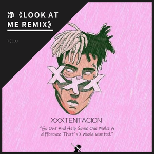 XXXTENTACION-净《look at me remix（T$CJJ remix）