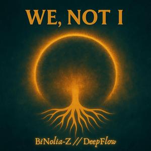 We not I – Deep Flow