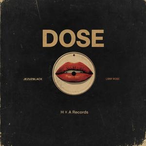 Dose (feat. Lxny Rose)