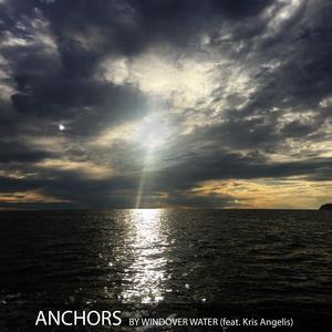 Anchors (feat. Kris Angelis)