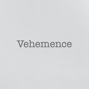 Vehemence