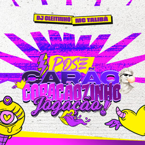 Pose, Carão, Coraçãozinho e Jogação