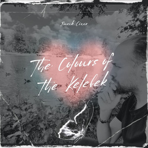 The Colours of the Kelebek (Remastered)