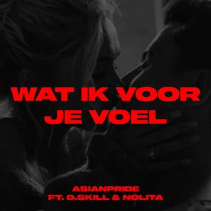 Wat ik voor je voel (feat. D.SkiLL & Nolita)