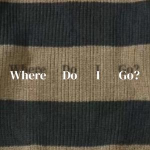 Where Do I Go? (feat. KillBunk)