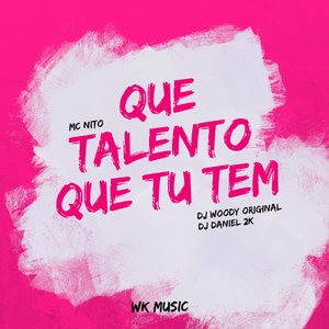 Que Talento Que Tu Tem
