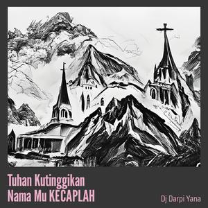 Tuhan Kutinggikan Nama Mu Kecaplah