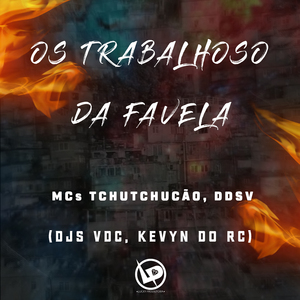 Os Trabalhoso da Favela