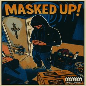 MASKED UP! (feat. Baby Creep)