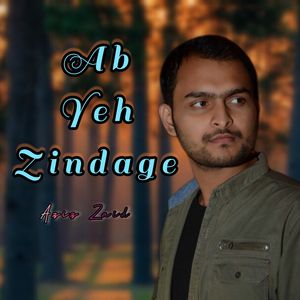 Ab Yeh Zindage
