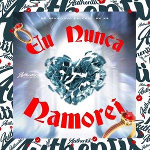 Eu Nunca Namorei (feat. MC K9)