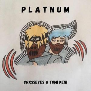 Platnum (With CrxssEyes)