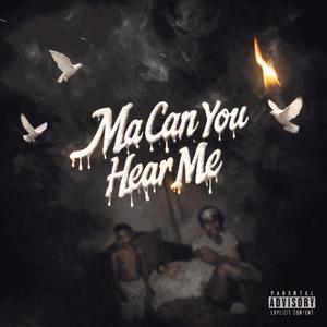 Ma Can You Hear Me