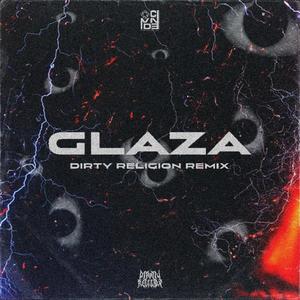GLAZA (Dirty Religion Remix)