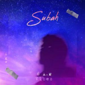 Subah (remix) - 6 a.m vibe