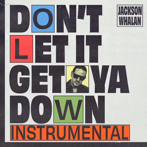 Don't Let It Get Ya Down (Instrumental)