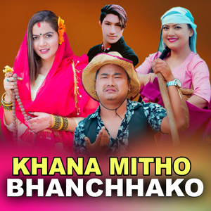 KHANA MITHO BHANCHHAKO