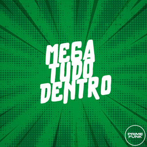 MEGA TUDO DENTRO