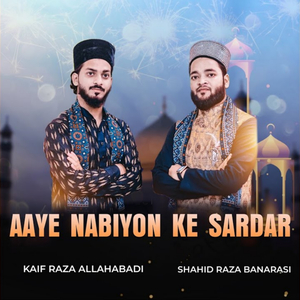 Aaye Nabiyon Ke Sardar