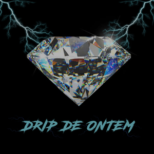 Drip de Ontem
